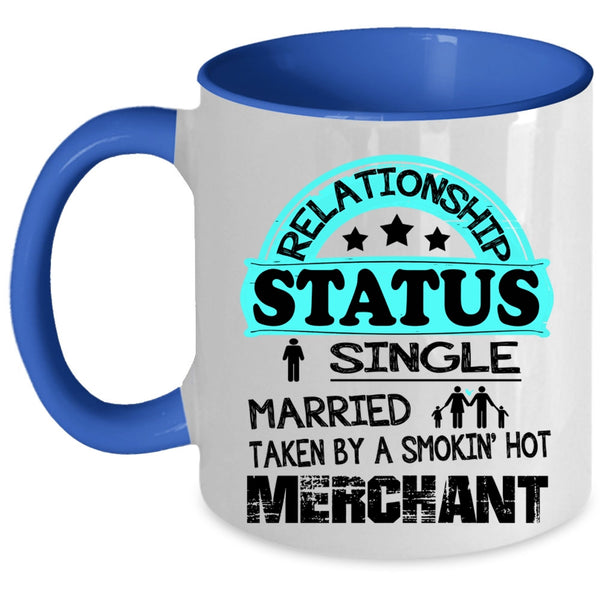 Taken By A Smoking Hot Merchant Coffee Mug, Relationship Status Accent Mug