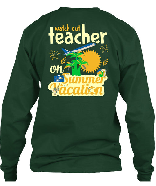 Watch Out Teacher On Summer Vacation T Shirt, I Love My Class T Shirt