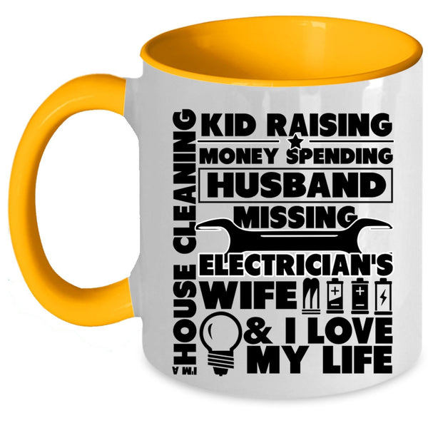 I Love My Life Coffee Mug, Electrician's Wife Accent Mug