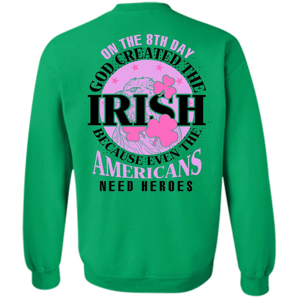I Love My Life T Shirt, God Created The Irish Sweatshirt