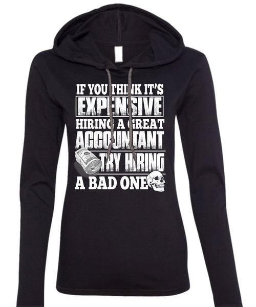 Hiring A Great Accountant T Shirt, Being An Accountant T Shirt (Anvil Ladies Ringspun Hooded)