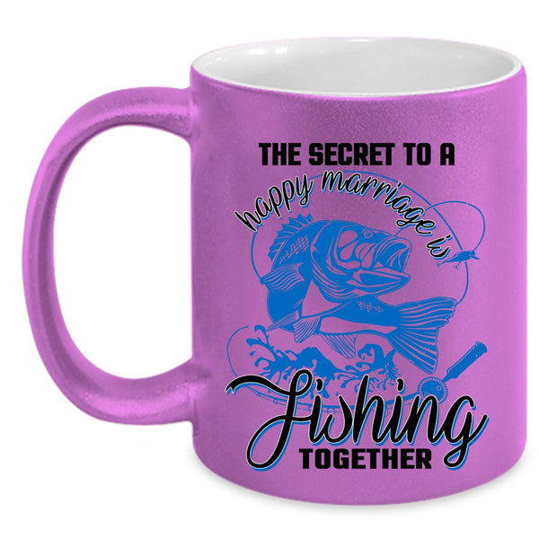 Couple Coffee Mug, The Secret To A Happy Marriage Is Fishing Accent Mug