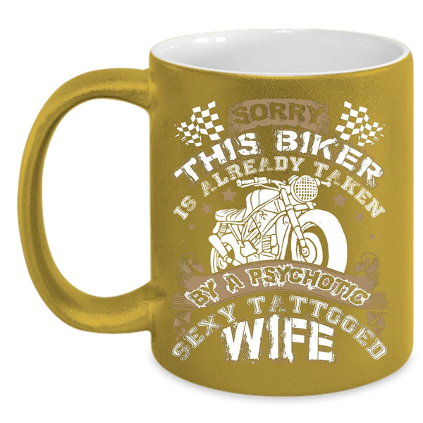 This Biker Is Already Taken By A Tattooed Wife Coffee Mug, Tattooed Wife Coffee Cup
