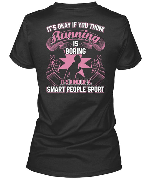 You Think Running Is Boring T Shirt, Smart People Sport T Shirt
