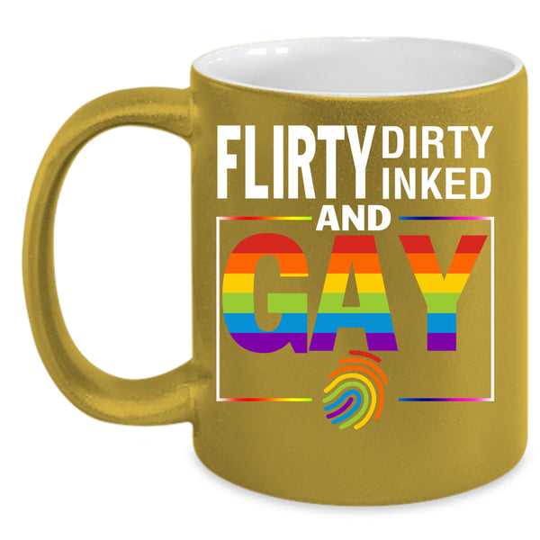 Flirty Dirty Inked And Gay Coffee Mug, Gift For Gay Coffee Cup