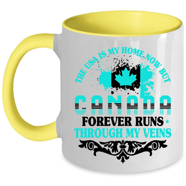 Canada Forever Runs Through My Viens Coffee Mug, The Usa Is My Home Accent Mug
