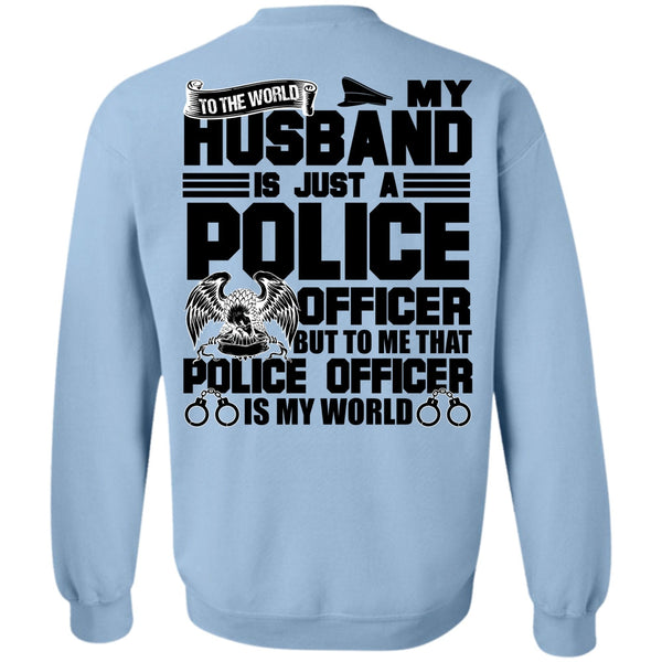 I Love Police T Shirt, My Husband Is Just A Police Officer Sweatshirt