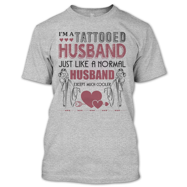 I'm A Tattooed Husband T Shirt, Tattooed Husband T Shirt
