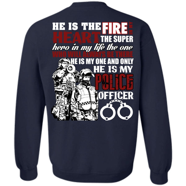 The Fire In My Heart T Shirt, I Love Police Sweatshirt