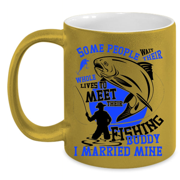 I Married My Fishing Buddy Coffee Mug, Their Fishing Buddy Accent Mug