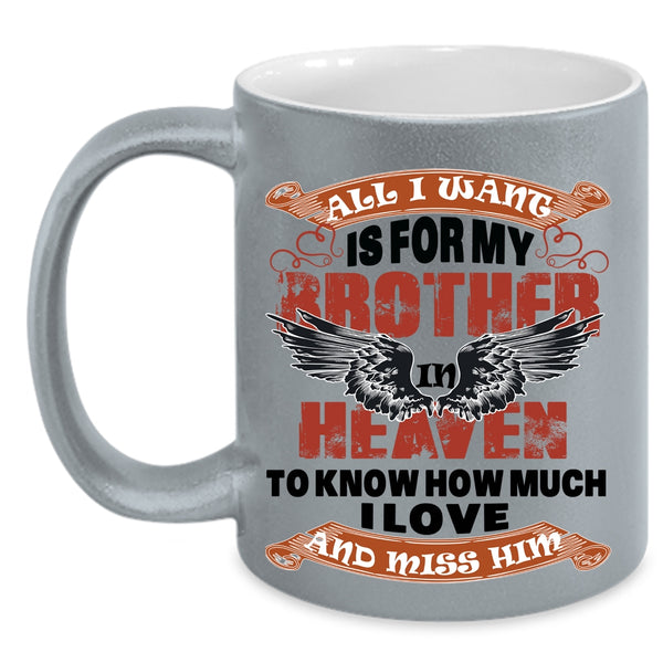 Cool Brother Coffee Mug, For My Brother In Heaven Accent Mug