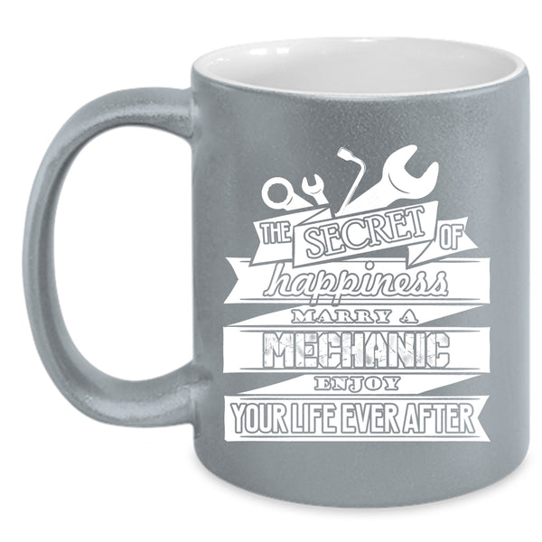 The Secret Of Happiness Marry A Mechanic Coffee Mug, Married Coffee Cup