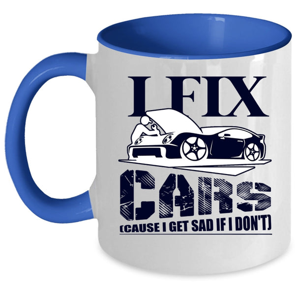 Cool Gift For Car Mechanics Coffee Mug, I Fix Cars Accent Mug