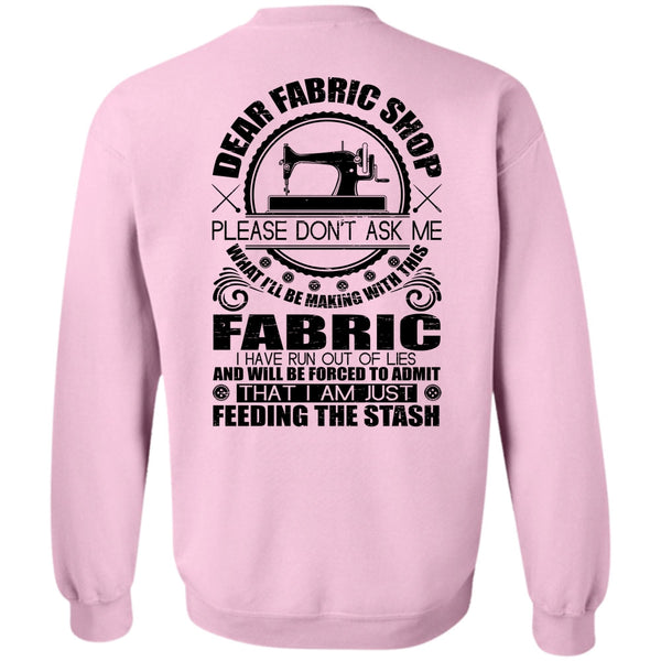 I Love Sewing T Shirt, Dear Fabric Shop Sweatshirt