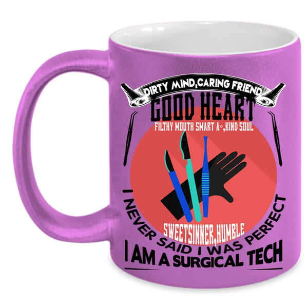 Cool Gift For Doctor Coffee Mug, I Am A Surgical Tech Accent Mug