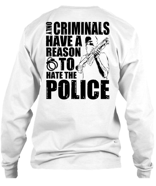 Reason To Hate The Police T Shirt, I Love Police T Shirt