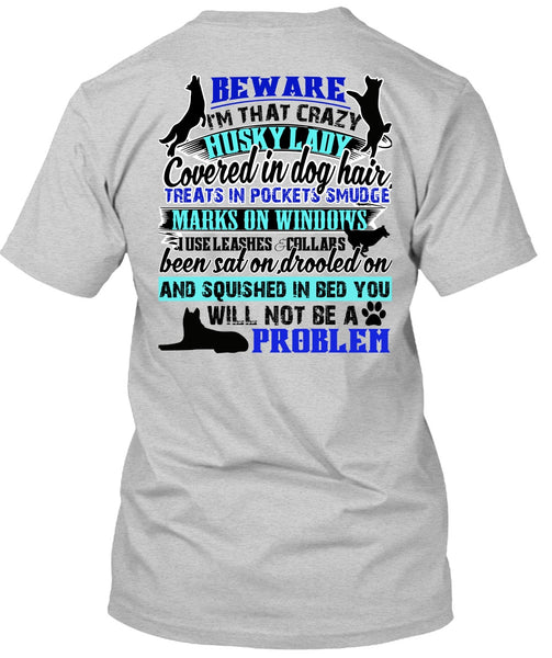 I'm That Crazy Husky Lady T Shirt, I Love My Dog T Shirt