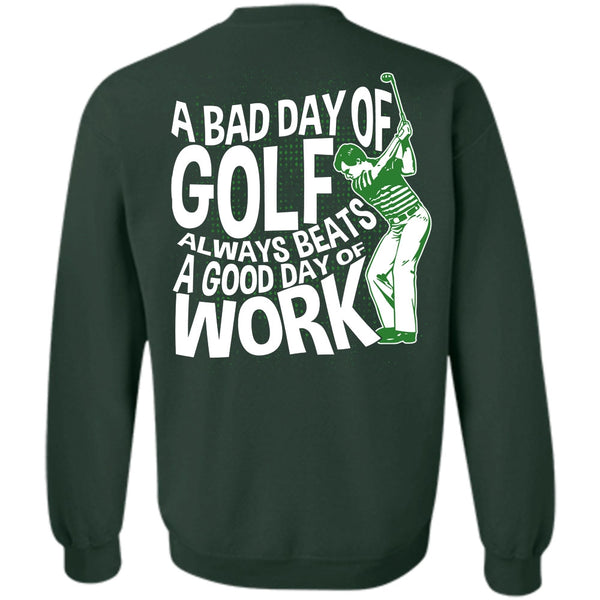 Good Day Of Work T Shirt, I Love Golfing Sweatshirt