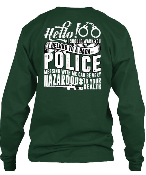 I Belong To A Police T Shirt, Being A Police T Shirt