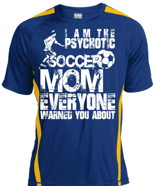 I Am The Psychotic Soccer Mom T Shirt, Being A Mom T Shirt, Cool Shirt