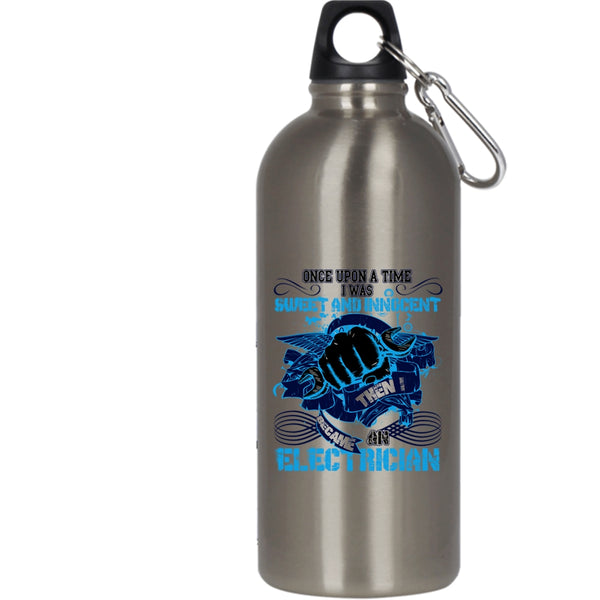 I Was Sweet And Innocent 20 oz Stainless Steel Bottle,I Became An Electrician Outdoor Sports Water Bottle