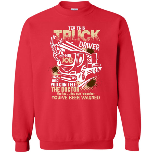 How To Do His Job T Shirt, Funny Trucker Sweatshirt