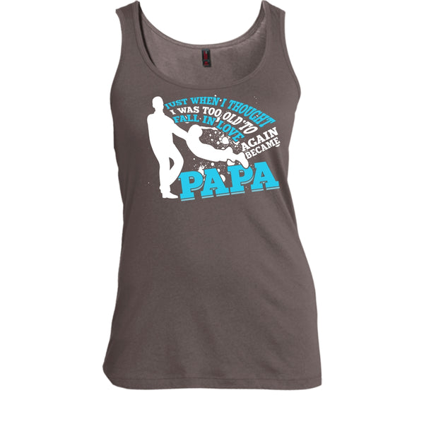 I Was Too Old To Fall In Love Again T Shirt, Became Papa T Shirt, Cool T Shirt