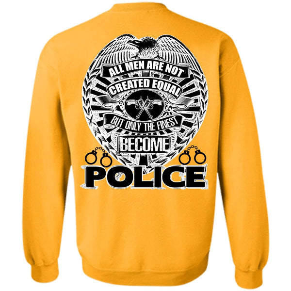 I Love Police T Shirt, Only The Finest Become Police Sweatshirt
