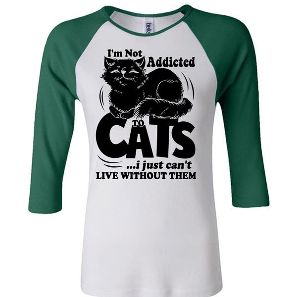 I'm Not Addicted To Cats T Shirt, I Love My Cat T Shirt, Awesome T-Shirts