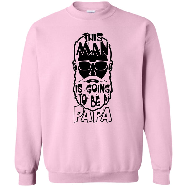 Being A Papa T Shirt, This Man Is Going To Be A Papa Sweatshirt