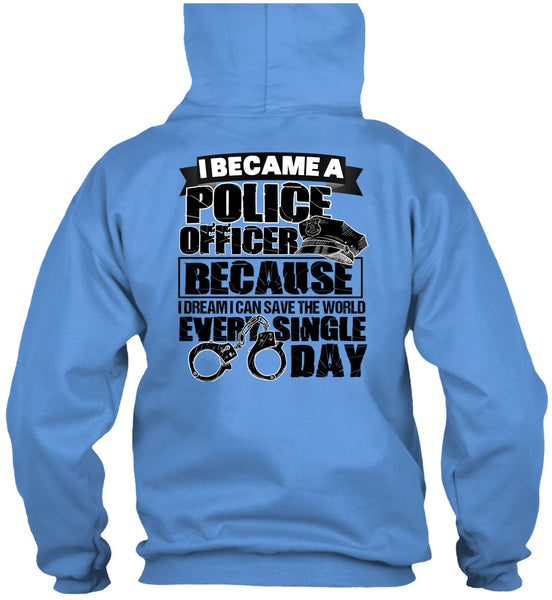 I Became A Police Officer T Shirt, I Love Police T Shirt