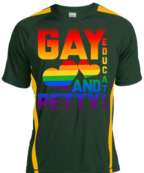 Gay Educated And Petty T Shirt, I Love My Life T Shirt, Cool Shirt