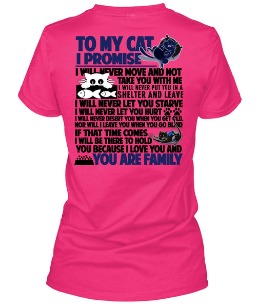 To My Cat I Promise T Shirt, You Are Family T Shirt