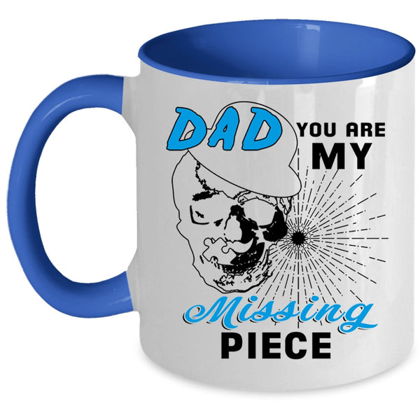 Best Gift For My Son Coffee Mug, Dad You Are My Missing Piece Accent Mug