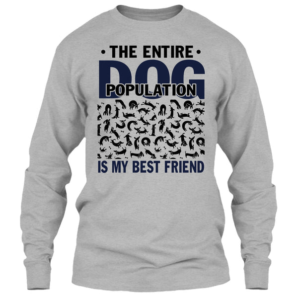 The entire Dog Population T Shirt, Coolest Dog Lover T Shirt