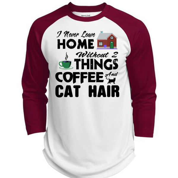 I Never Leave Home Without Things Coffee And Cat Hair T Shirt, Favorite T Shirt  (Polyester Game Baseball Jersey)