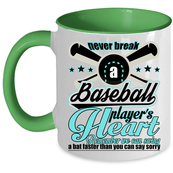 Cute Baseball Player Coffee Mug, Never Break A Baseball Player's Heart Accent Mug