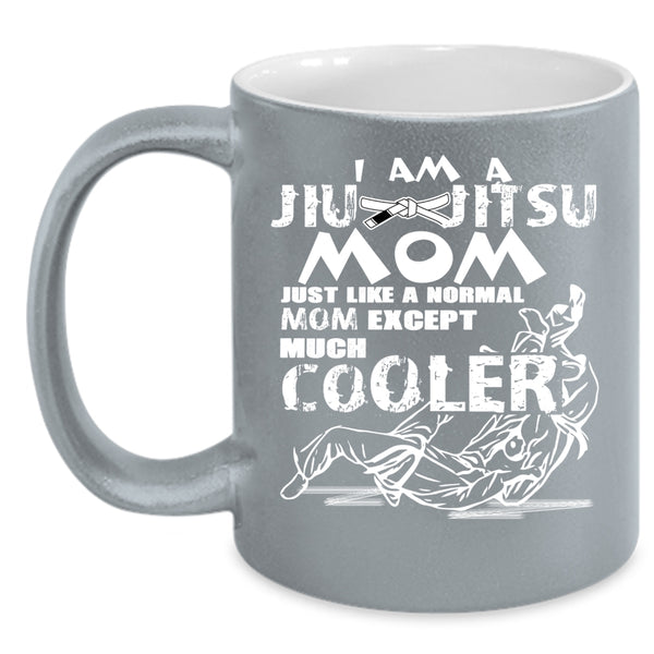 I Am A Jiu Jitsu Mom Coffee Mug, Cool Gift For Mom Coffee Cup