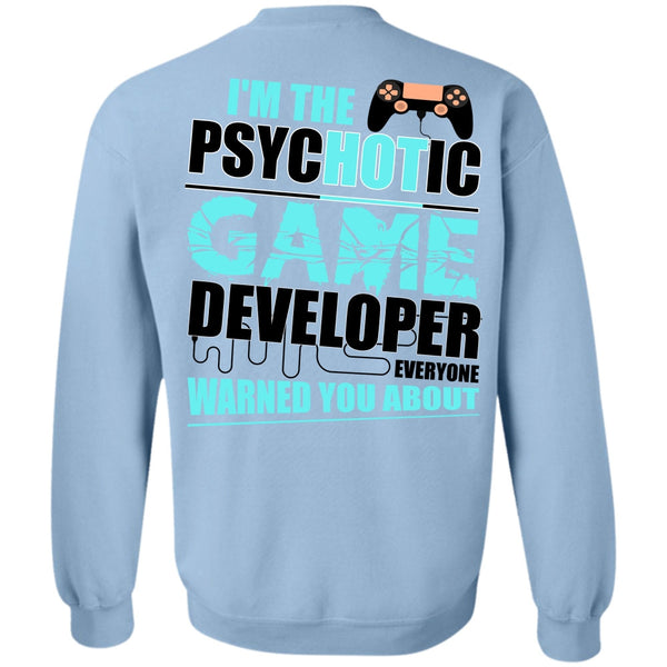 I Love Gaming T Shirt, I'm The Psychotic Game Sweatshirt