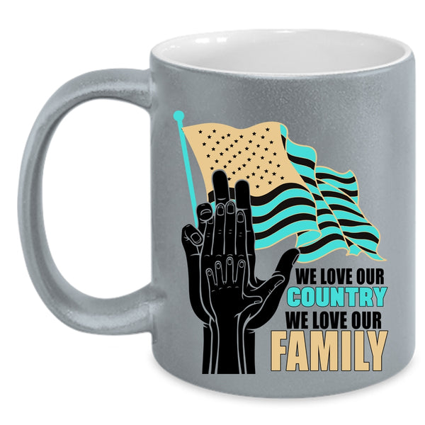We Love Our Family Coffee Mug, We Love Our Country Accent Mug