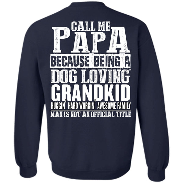 Dog Loving Grandkid T Shirt, I Love Papa Sweatshirt