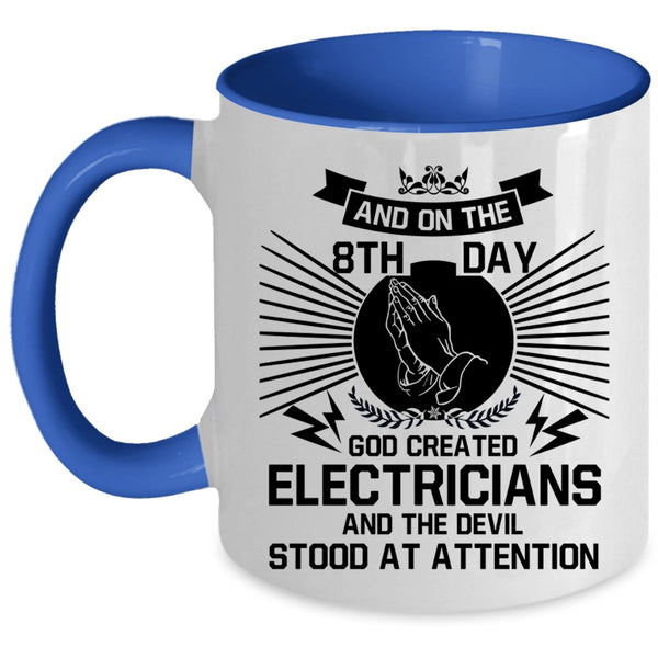 Cool Electricians Coffee Mug, On The 8th Day God Created Electricians Accent Mug