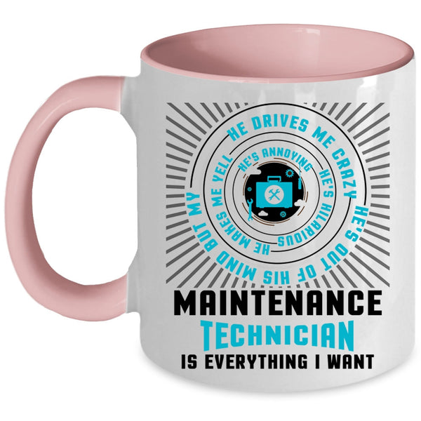 Cool Job Coffee Mug, Maintenance Technician Is Everything I Want Accent Mug