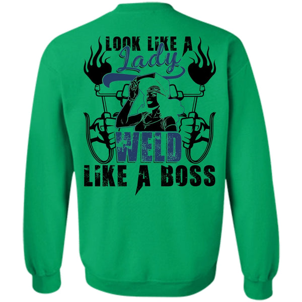 I Love Welding T Shirt, Look Like A Lady Weld Like A Boss Sweatshirt