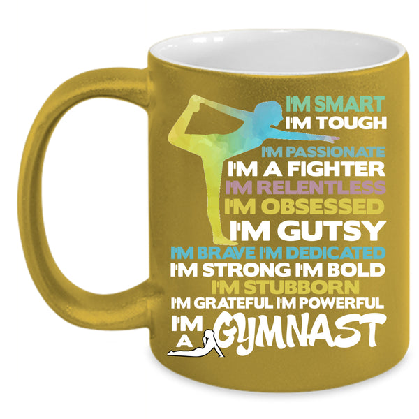 I'm A Gymnast Coffee Mug, I'm Smart Coffee Cup