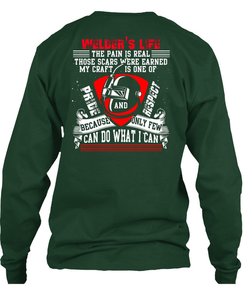 Welder's Life The Pain Is Real T Shirt, Being A Welder T Shirt