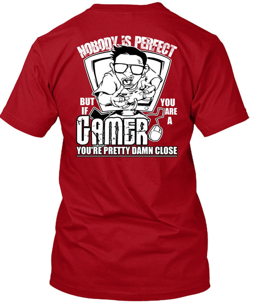 You Are A Gamer T Shirt, Being A Gamer T Shirt