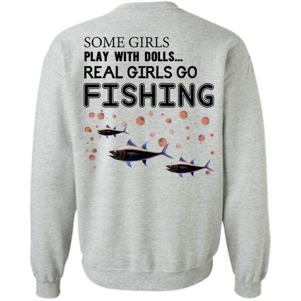 Being A Fisherman T Shirt, Some Girls Play With Dolls Sweatshirt