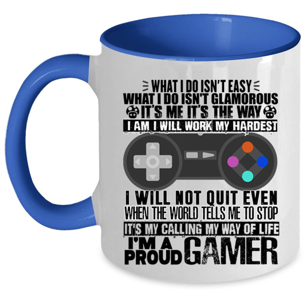 It's My Way Of Life Coffee Mug, I'm A Proud Gamer Accent Mug