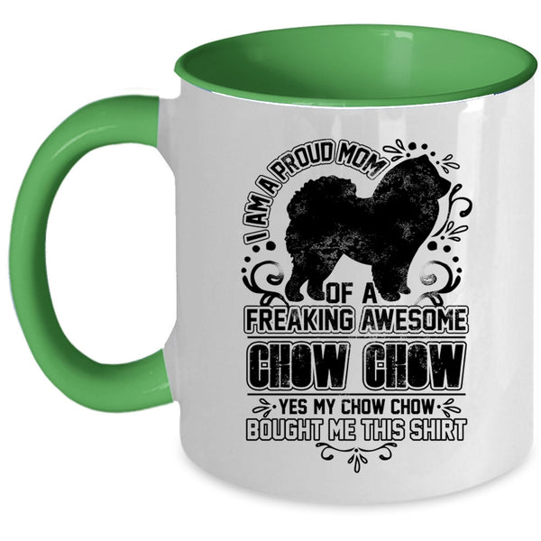 Awesome Chow Chow Coffee Mug, I Am A Proud Mom Of A Chow Chow Accent Mug